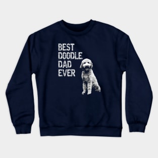 Best Doodle Dad Ever - Goldendoodle Dad Shirt Pet Owner Gift Crewneck Sweatshirt